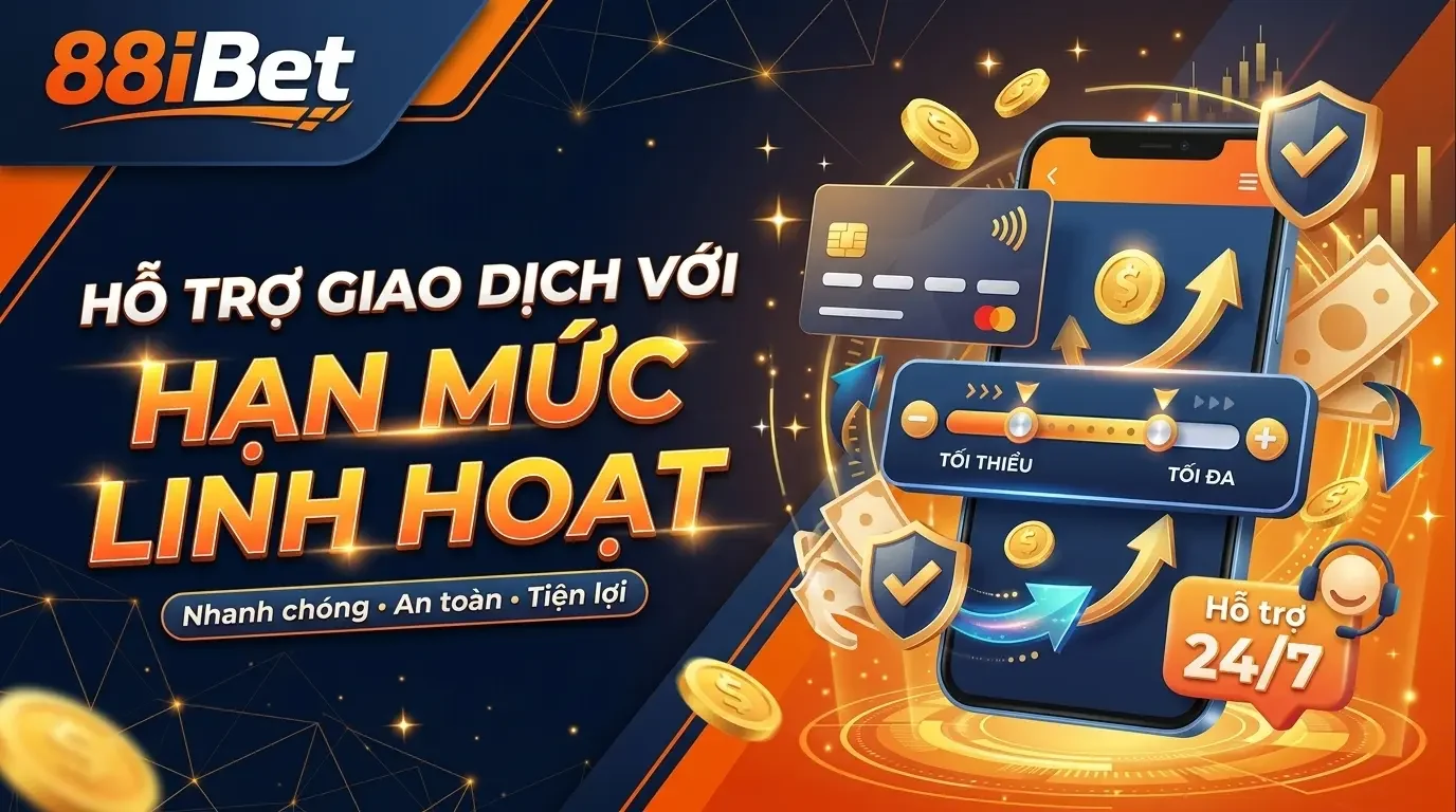 88ibet 14 88ibet Hỗ trợ giao dịch với hạn mức linh hoạt